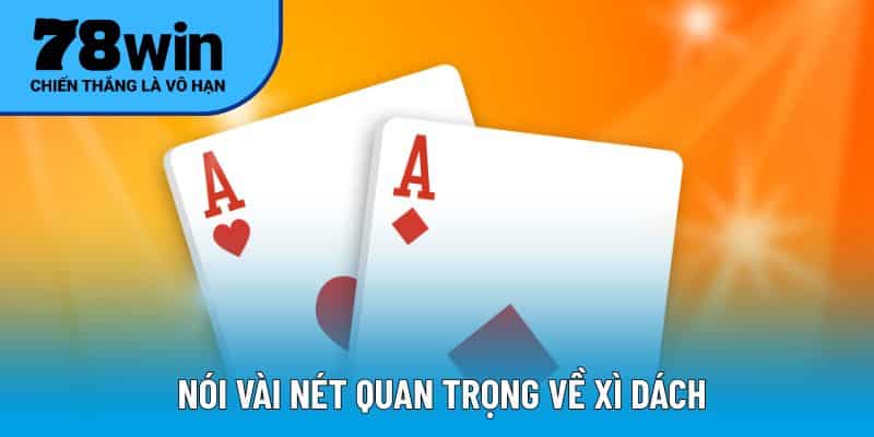 Nói vài nét quan trọng về xì dách 
